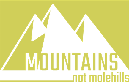 Mountains Not Molehills