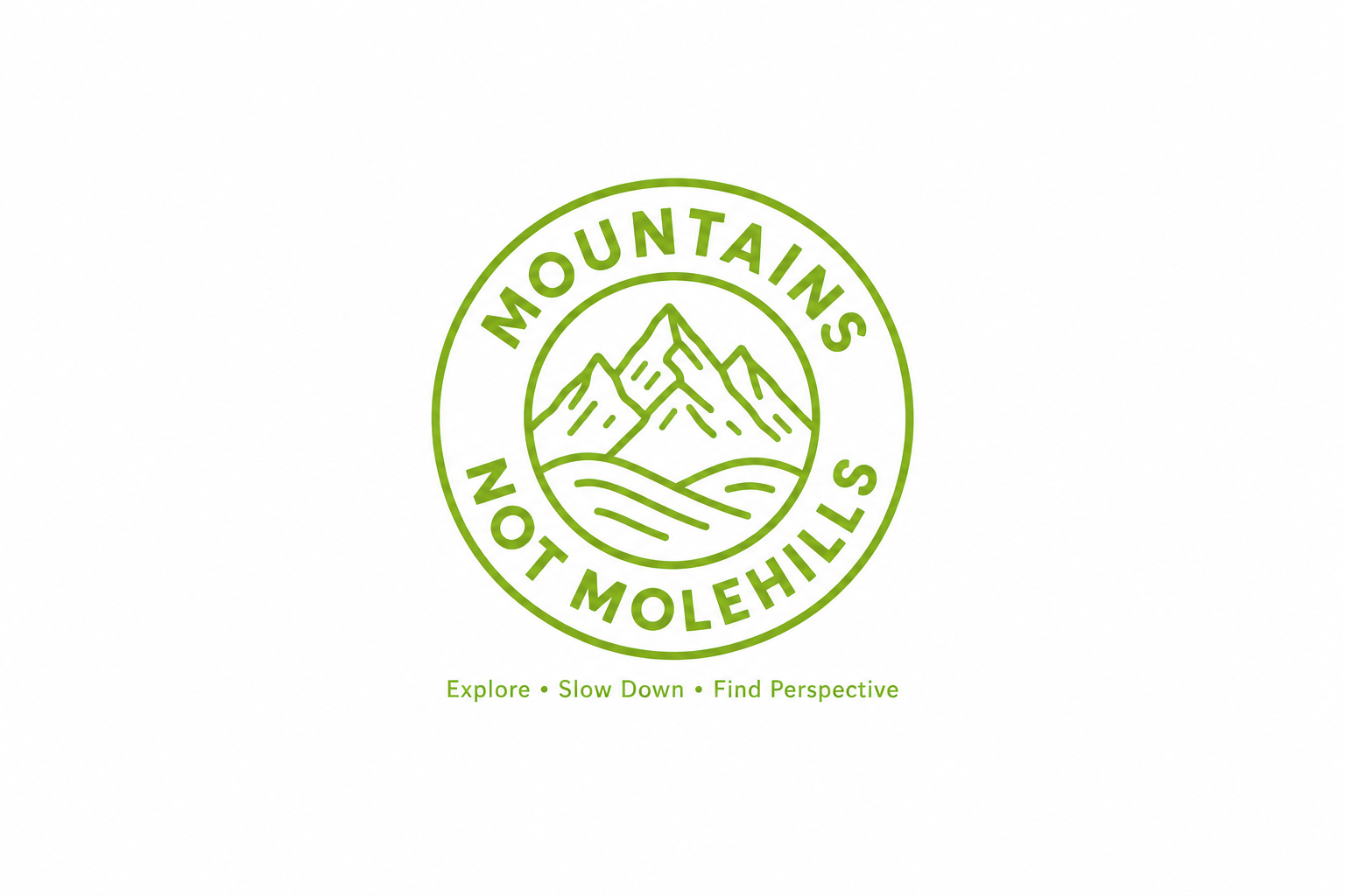 Mountains not molehills