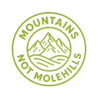 Mountains not molehills